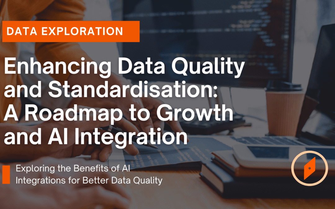 Enhancing Data Quality and Standardisation: A Roadmap to Growth and AI Integration